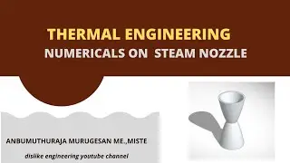 ME8595 THERMAL ENGINEERING-II UNIT-I STEAM NOZZLE-Numerical @AnbumuthurajaM07