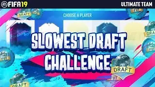 SLOWEST DRAFT CHALLENGE! FIFA 19 FUT DRAFT!