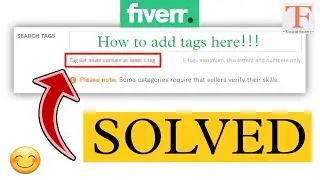 How to add tags in fiverr gig | tag list must contain at least 1 tag  | Search tags error | fiverr |