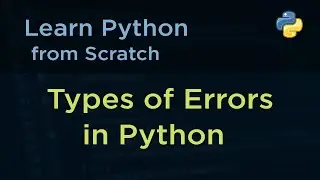 Python Tutorial Part-04 | Types of Errors in Python