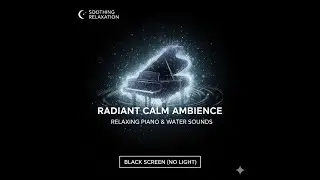 Radiant Calm  Ambience Sound Black Screen 12 Hours