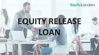 Equity Lenders Video Channel - Equity Release Loan