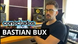 Conectados: Bastian Bux nos muestra su estudio