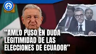Ecuador se justifica por allanamiento a embajada mexicana