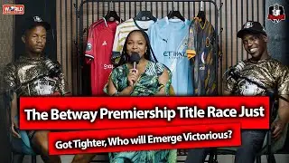 The Betway Premiership Title Race Just Got Tighter, Who will Emerge Victorious?