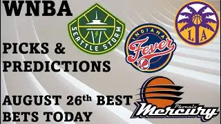 WNBA Picks and Predictions August 26th Best Bets Today