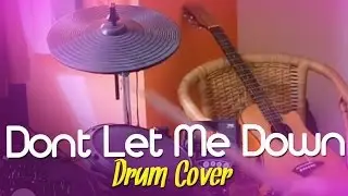 Dont Let Me Down Remix (Drum Improvisation)