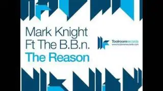 Mark Knight feat. The B.B.n. - The Reason - Roog & Greg Remix