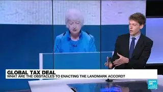 Global tax deal: What are the obstacles to enacting the landmark accord? &bull; FRANCE 24 English