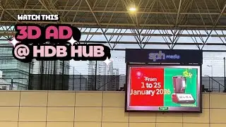 Check out this 3D Ad showing on HDB Hub LED!