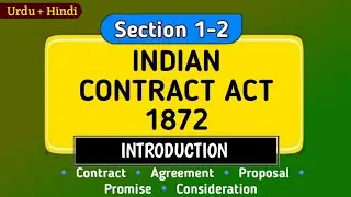 Introduction to INDIAN CONTRACT ACT 1872 | Section 1-2 | Hindi + Urdu