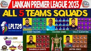 Lankan Premier League 2023 All 5 Teams Final  Squad Lankan Premier League  lpl 2023