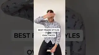 Best Glasses Style for Oval-Shaped Faces