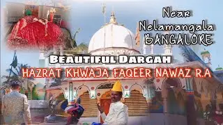 Hazrat Khwaja FAQEER NAWAZ BABA  Dargah Nelamangala Billanakote a Spiritual Heaven Near Bangalore