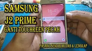 Cara Ganti Touchcreen SAMSUNG GALAXY J2 PRIME/SM-G532 Lengkap Terbaru