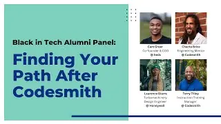 Black in Tech Alumni Panel: Finding Your Path After Codesmith