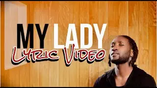 Latest Afro Music - My lady (Official Lyrics Video) ft. Joseph Nzeako