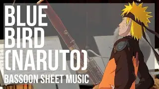 Bassoon Sheet Music: How to play Blue Bird (Naruto) by Ikimono Gakari