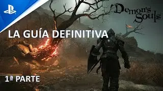 Demon&acute;s Souls Remake. La gu&iacute;a definitiva (1&ordf; parte)