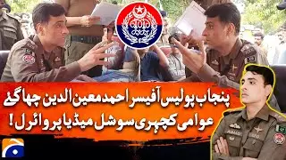 DPO Ahmed Moinuddin in full action - Public Kacheri viral on social media - Geo News
