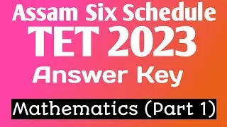 Assam Six Schedule TET Mathematics Answer Key