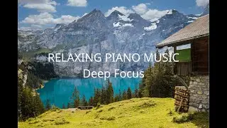 Relaxing Piano Music in the Wild Mountains 🏔️ Magnificent Nature & Bird Sounds for Peace