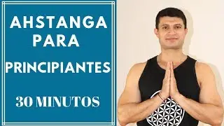 ASHTANGA PARA PRINCIPIANTES | YOGA BASICO | 30 MINUTOS.- Muktayoga con Cesar