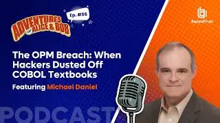 Ep. 56 - The OPM Breach: When Hackers Dusted Off COBOL Textbooks // Michael Daniel