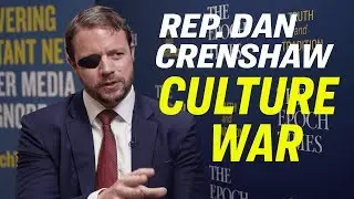 Rep. Dan Crenshaw: On Identity Politics, Marxism & the Left's 