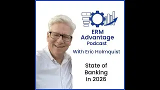 ERM Advantage podcast kick off - The State of Banking