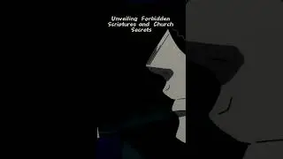 Unveiling Forbidden Scriptures and Church Secrets #shorts #anime