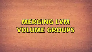 merging LVM volume groups (3 Solutions!!)