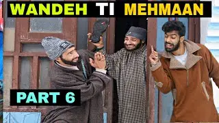 Wandeh Ti Mehmaan Part 6 kashmiri Funny Drama