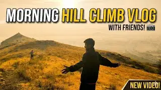 Morning Hill Climb with Friends 🌄 | Sunrise Trek Vlog | Must Watch