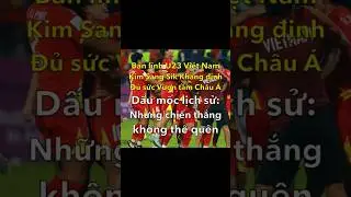 Bản lĩnh U23 Việt Nam: Những chiến thắng Lịch sử Mở đường Vươn tầm Ch&acirc;u &Aacute; #football#u23#vietnam#news