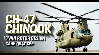 CH-47 Chinook &ndash; V&igrave; Sao Thiết Kế C&aacute;nh Quạt K&eacute;p Được Trực Thăng Vận Tải Lục Qu&acirc;n Hoa Kỳ Ưa Chuộng?
