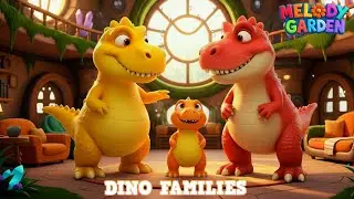 Dino Families - Nursery Rhymes & Kids Songs - Melody Garden