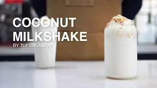 The Best Coconut Milkshake Recipe | How to Make Coconut Milkshake | TOP Creamery