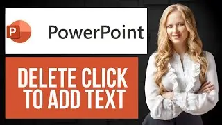 How to Delete Click to Add Text in PowerPoint | Remove Textbox