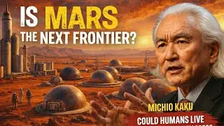 Humans on Mars by 2050? Michio Kaku Explains