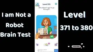 I Am Not a Robot Level 371  to 380  Solutions | Brain Test Walkthrough 🤖🧠 | Go Answer