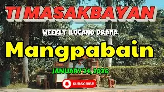 Ti Masakbayan Ilocano Drama &mdash; 
