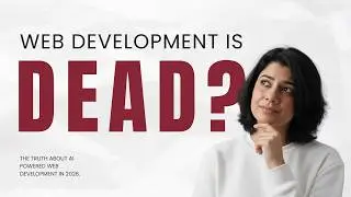 Web Development Is Dead in 2026? The Truth About AI and the Future of Developers
