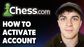 How to Activate chess.com Account [2025 Full Guide]