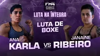 ANA KARLA vs JANA&Iacute;NE RIBEIRO | Luta Completa de Boxe Feminino | FMS Fight Night 6 🔥