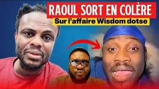 RAOUL EN C0L£RE RECADRE GHETTOVI SUR SA SORTIE CONCERNANT WISDOM DOTSÉ