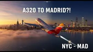 NYC &rarr; Madrid | Airbus A320 Iberia | Microsoft Flight Simulator