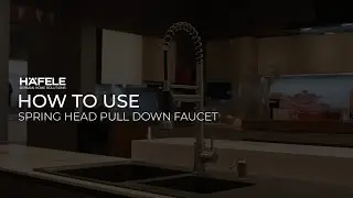 HOW TO USE HAFELE SPRING HEAD PULL DOWN FAUCET