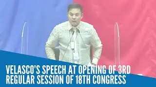 Velasco&rsquo;s speech at opening of 3rd regular session of 18th Congress