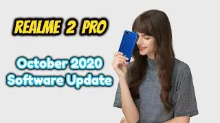 Realme 2 Pro October 2020 Software Update Rollout | New OTA Update | Changelog Details 🔥🔥